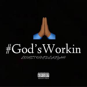 #GodsWorkin (Explicit)