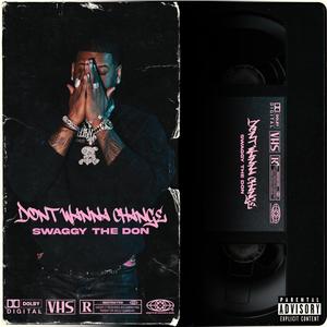 Dont Wanna Change (Explicit)
