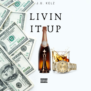 Livin It Up (Explicit)