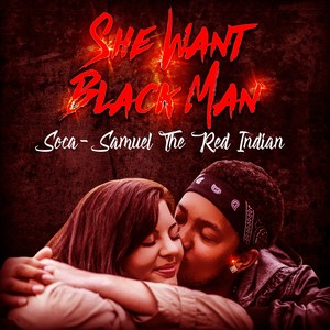 She Want Black Man (Explicit)