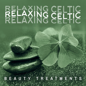 Relaxing Celtic Beauty Treatments - Calm Spa Music, Celtic Aromatherapy, Therapeutic Spa Sessions, Wellness Celtic Oasis