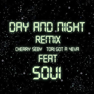 DAY AND NIGHT (feat. SOUI) (Remix)