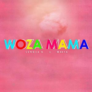 Woza Mama(feat. Masta)