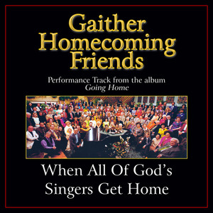 When All Of God's Singers Get Home (Performance Tracks)