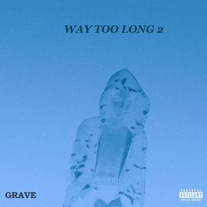 Way Too Long2 (From 2023) [Explicit]