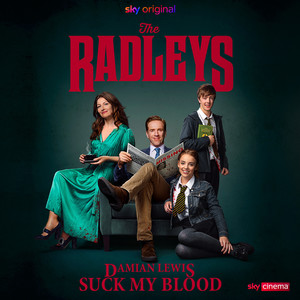 Suck My Blood (From the Motion Picture "The Radleys") [Explicit]