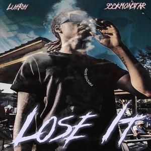 Lose It (feat. Prod.RafaXCI) [Explicit]