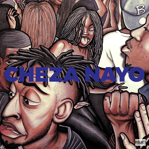 Cheza Nayo (Explicit)