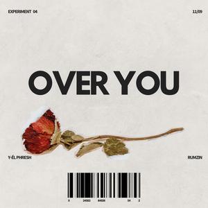 Over You (feat. Rumzin)