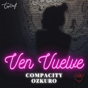 Ven Vuelve (feat. Ozkuro) [Explicit]