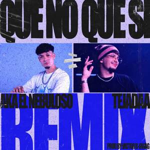 QUE NO QUE SI (Remix)