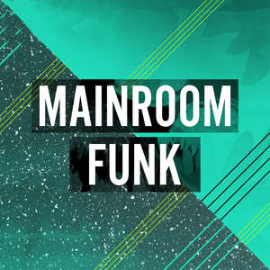 Mainroom Funk (DJ Mix 1)