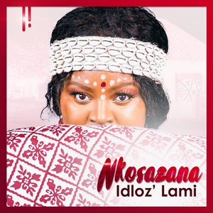 Nkosazana - Idlozi Lami