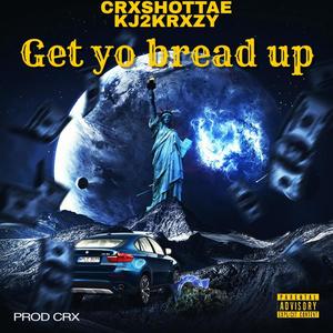 Get Yo Bread Up (feat. Kj2krxzy) [Explicit]