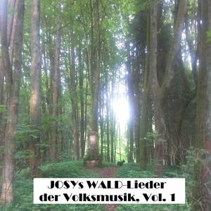 Josys WALD-Lieder der Volksmusik, Vol. 1