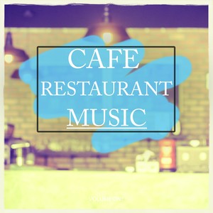 Cafe Restaurant Music, Vol. 1 (Best Of Lounge Background Music)