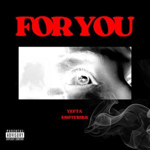 For You (feat. Esoterikk) (Explicit)
