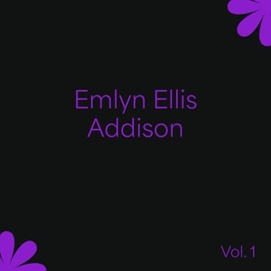 Emlyn Ellis Addison, Vol. 1