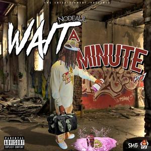 Wait A Minute Pt. 1 (Explicit)