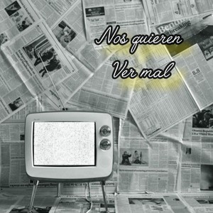 Nos quieren ver mal (Explicit)