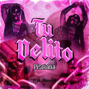 TU DELITO (Explicit)
