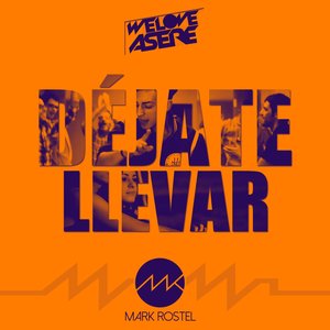 Déjate Llevar (放你离去)