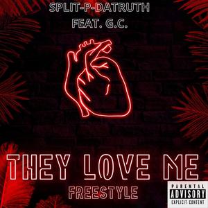 They Love Me (feat. G.C.) [Explicit]