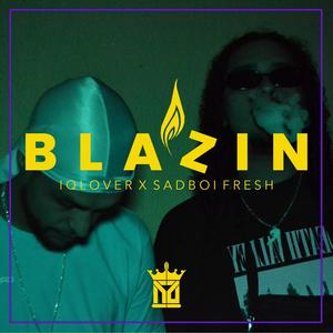 Blazin (feat. Sadboi Fresh) (Explicit)