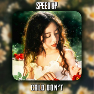 Cold Don't (Speed up)