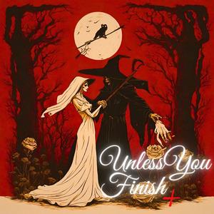 Unless You Finish (Explicit)