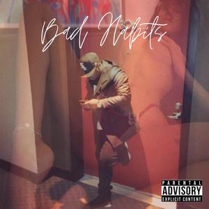 Bad Habits (feat. Heisman Deleon) [Explicit]