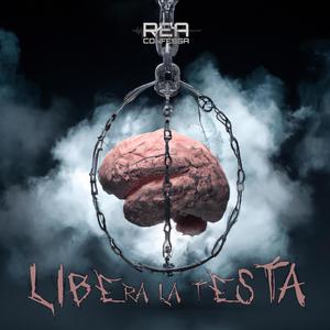 Libera la testa (Mixla prod) [Explicit]