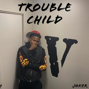 Trouble Child