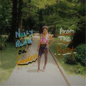 Neicy Redd da Gawdess - From the Root