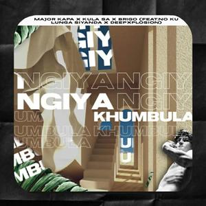 Ngiyakhumbula(feat. Kula SA, Brigo, No Ku LuNga Siyanda & DeepXplosion)