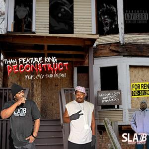 Deconstruct (feat. Cyco Thah Urchin) (Explicit)