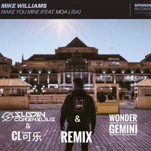Moa Lisa-Make you mine (Susan Corenelius / CL可乐 / Wonder Gemini remix)