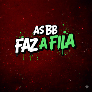 AS BB FAZ A FILA (Explicit)