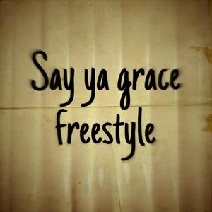 Say Ya Grace (feat. Noosie) [Freestyle] [Explicit]