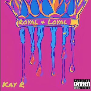 Royal & Loyal (Explicit)