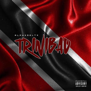 TriniBad (Explicit)