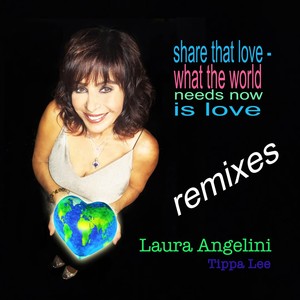 Share That Love / What the World Needs Now Is Love (Remixes)