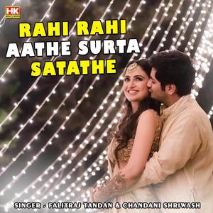 Rahi Rahi Aathe Surta Satathe