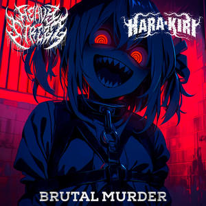 Brutal Murder (feat. Hara-Kiri) (Explicit)