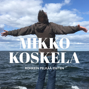 Rohkein pelkää eniten