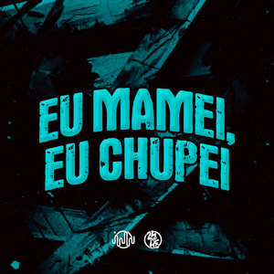 Eu Mamei, Eu Chupei (Explicit)