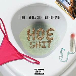 Hoe Shit(feat. Ethan Poryes & Nobe Inf Gang) (Explicit)