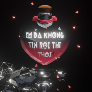 Em Đã Không Tin Rồi Thì Thôi