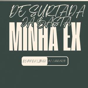 DE SURTADA JA BASTA MINHA EX (Explicit)