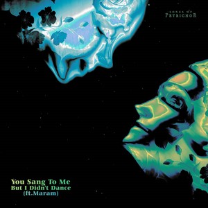 You Sang To Me But I Didn't Dance